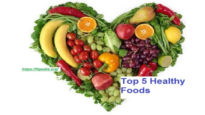 Top 5 Healthy Foods